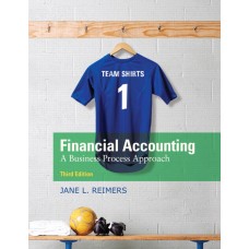 Test Bank for Financial Accounting A Business Process Approach, 3rd Edition Jane L. Reimers